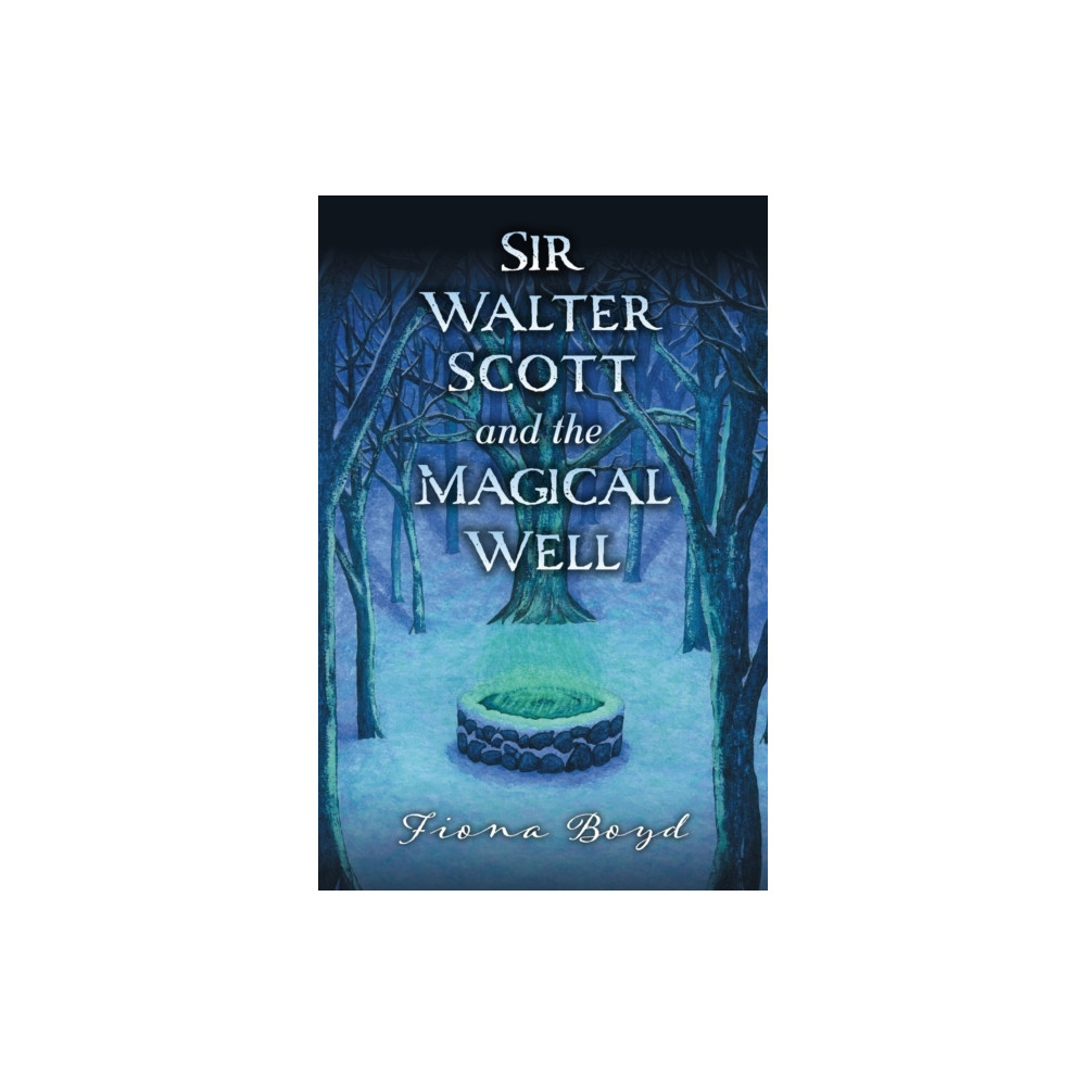 SilverWood Books Ltd Sir Walter Scott and the Magical Well (häftad, eng)