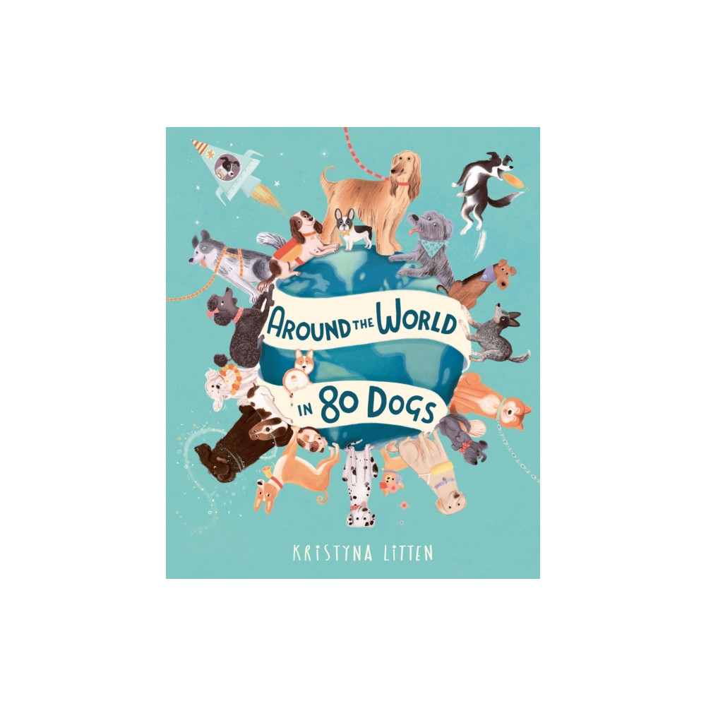 Around the World in 80 Dogs (inbunden, english) Hachette Children's Group