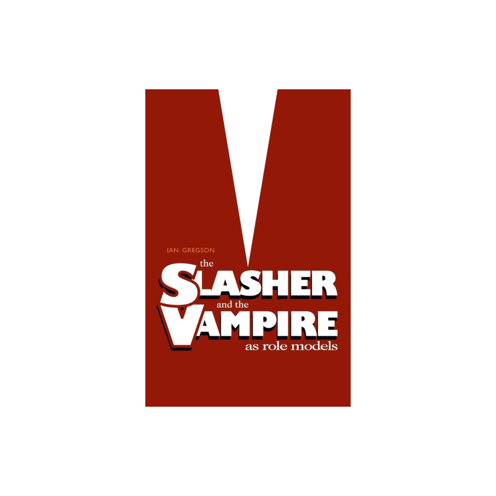 The Slasher and the Vampire as Role Models (häftad, eng)