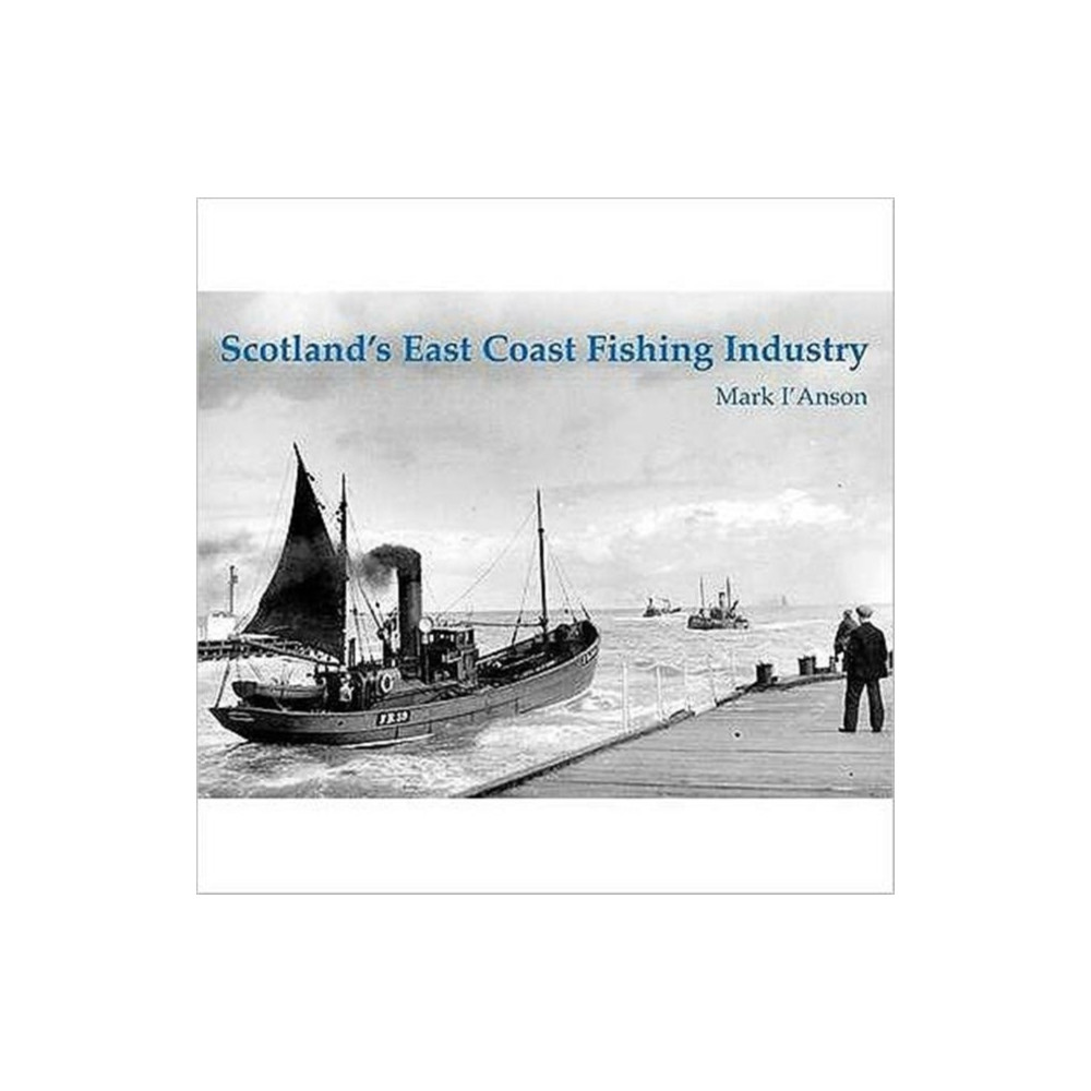 Scotland's East Coast Fishing Industry (häftad, eng)