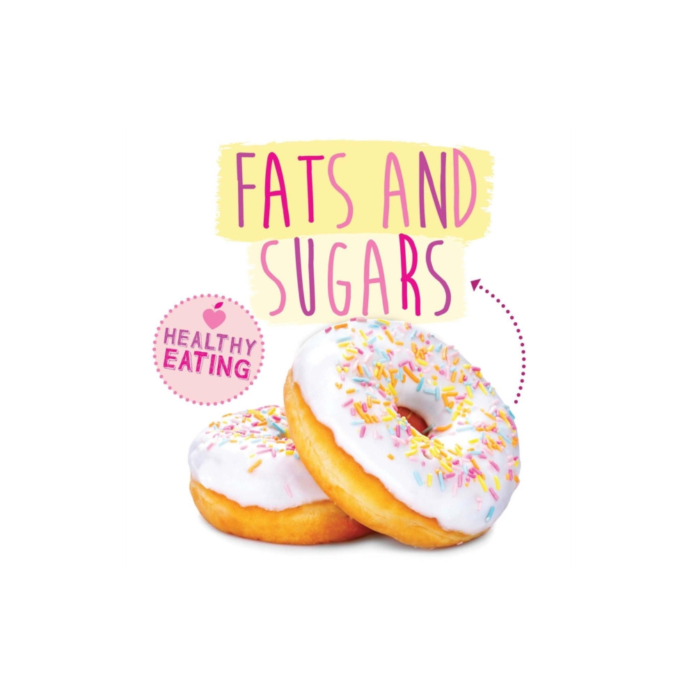 Fats and Sugars (häftad, english) BookLife Publishing