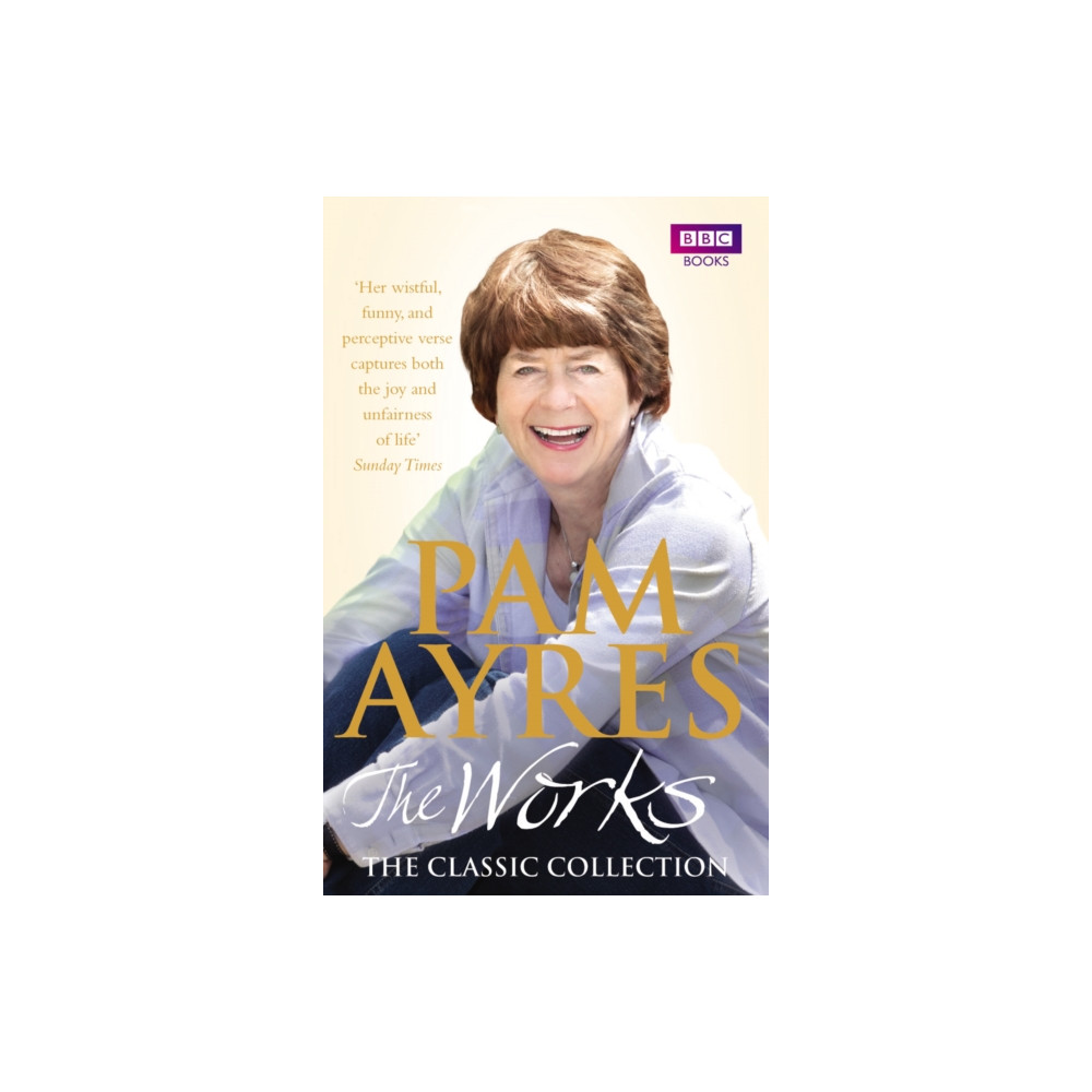 Pam Ayres - The Works: The Classic Collection (häftad, english) Ebury Publishing