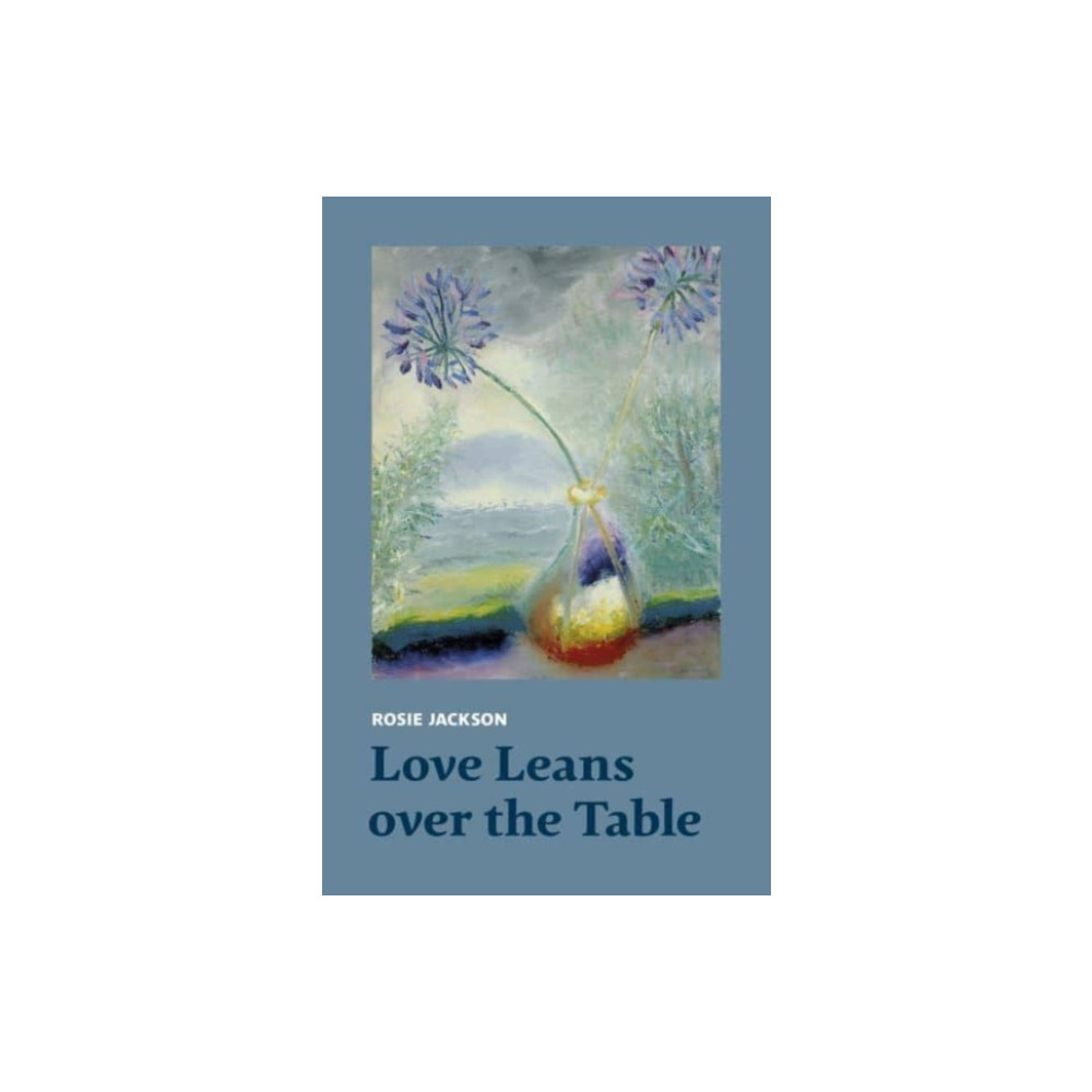 Love Leans over the Table (häftad, english) Two Rivers Press