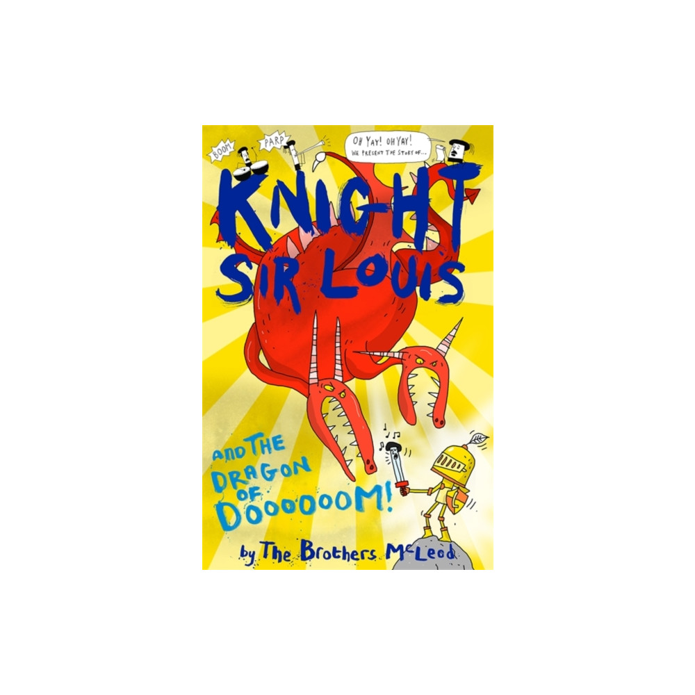 Knight Sir Louis and the Dragon of Doooooom! (häftad, english) Guppy Publishing Ltd