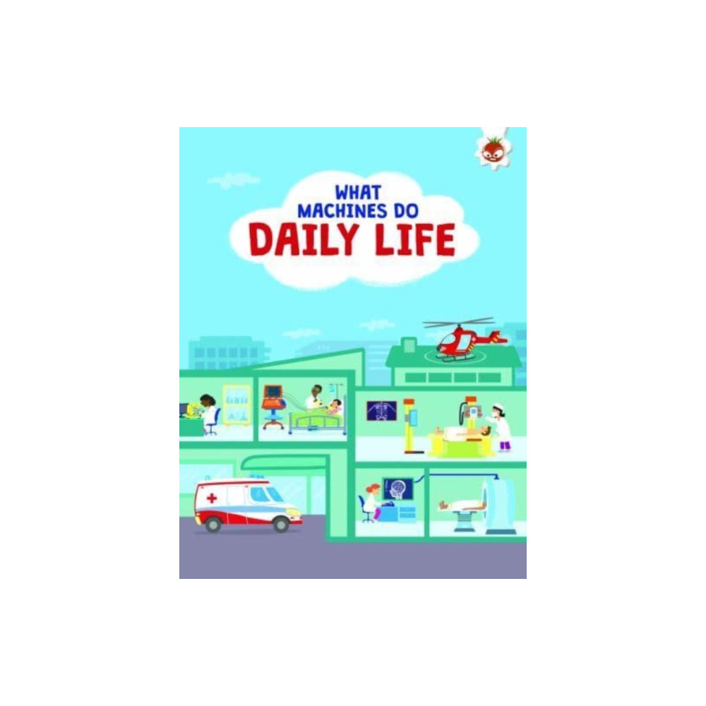 What Machines Do: DAILY LIFE (häftad, english) Hungry Tomato Ltd