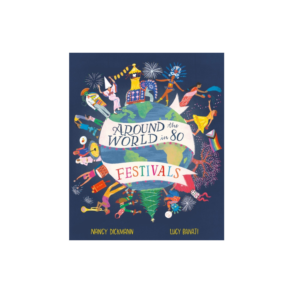 Hachette Children's Group Around the World in 80 Festivals (inbunden, eng)