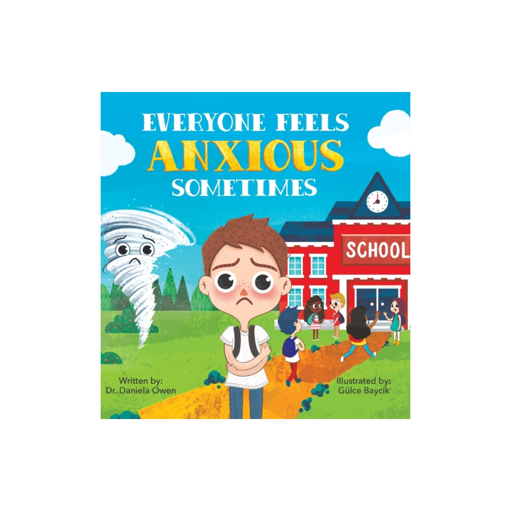 Everyone Feels Anxious Sometimes (inbunden, english) Puppy Dogs & Ice Cream Inc