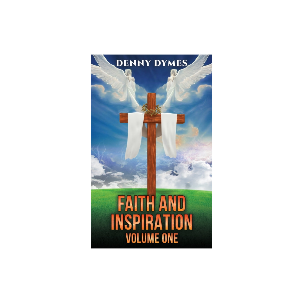 Faith and Inspiration: Volume One (häftad, english) Austin Macauley Publishers LLC