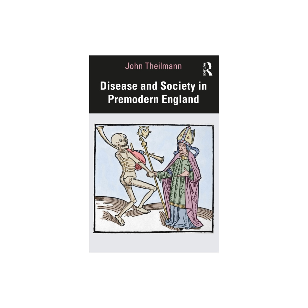 Disease and Society in Premodern England (häftad, english) Taylor & francis ltd