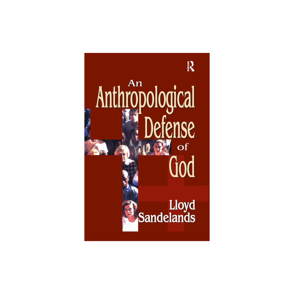 An Anthropological Defense of God (häftad, english) Taylor & francis ltd