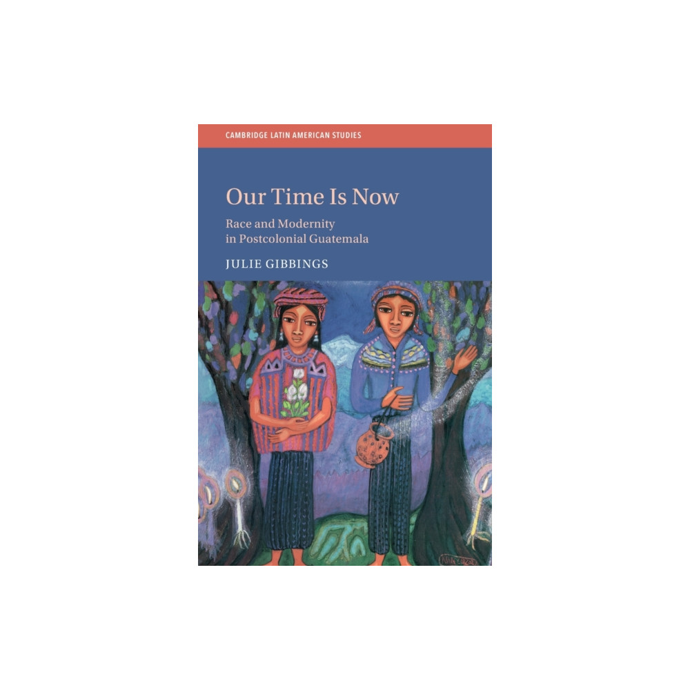 Our Time is Now (häftad, english) Cambridge University Press