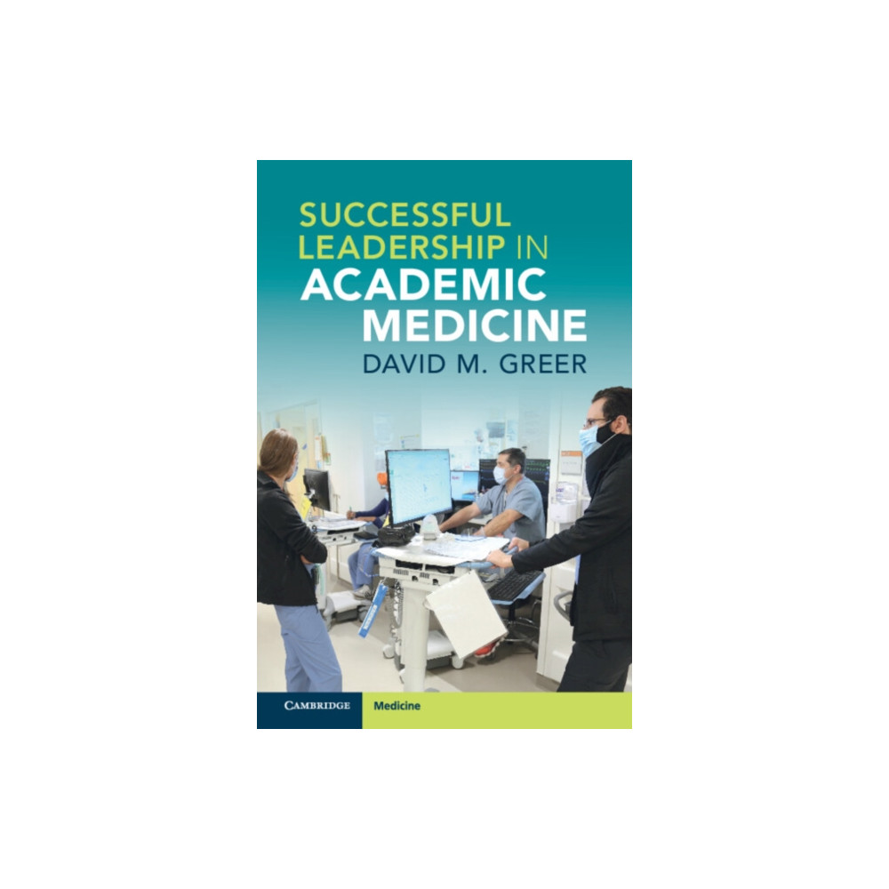 Successful Leadership in Academic Medicine (häftad, english) Cambridge University Press