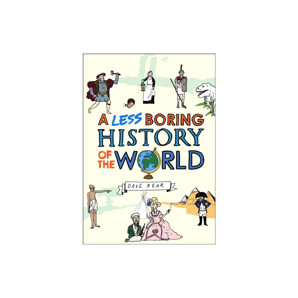 A Less Boring History of the World (inbunden, english) Vintage Publishing