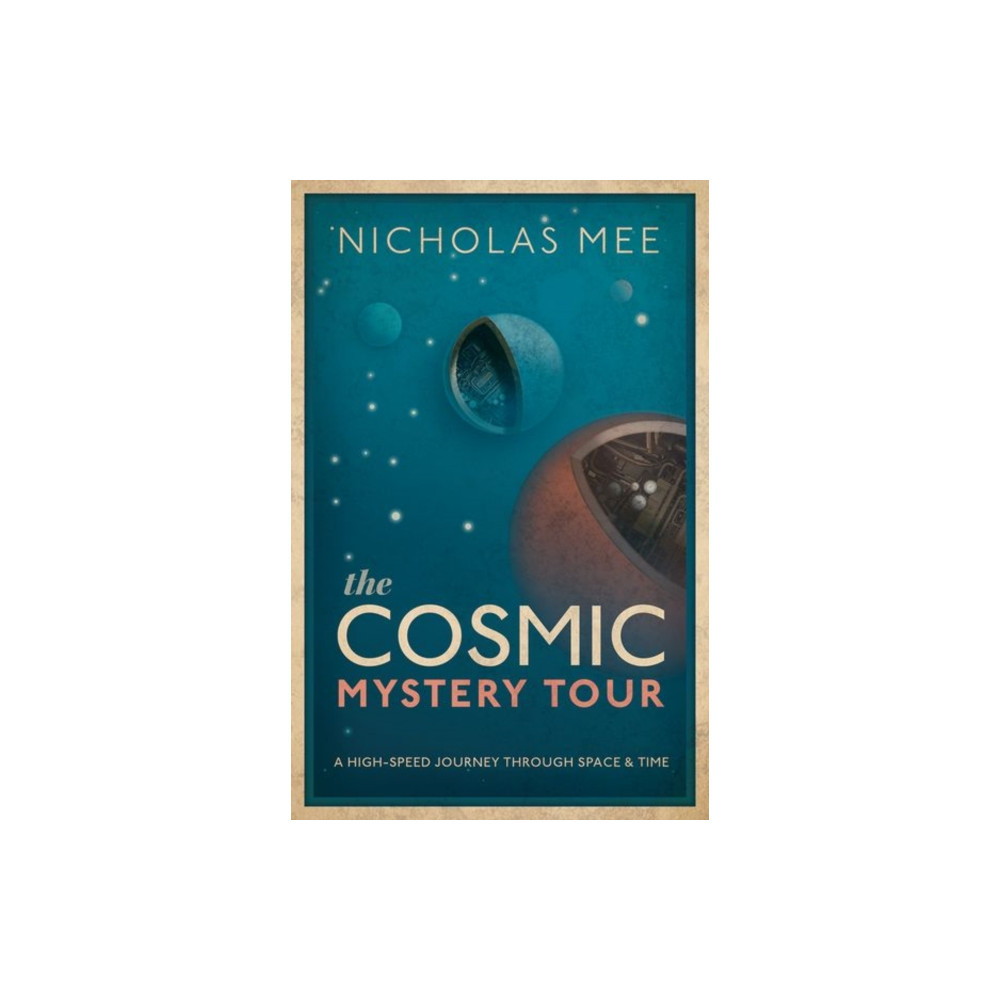 The Cosmic Mystery Tour (inbunden, english) Oxford University Press
