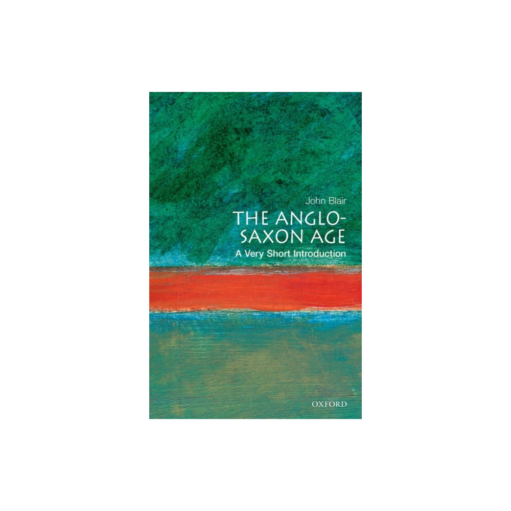The Anglo-Saxon Age: A Very Short Introduction (häftad, english) Oxford University Press