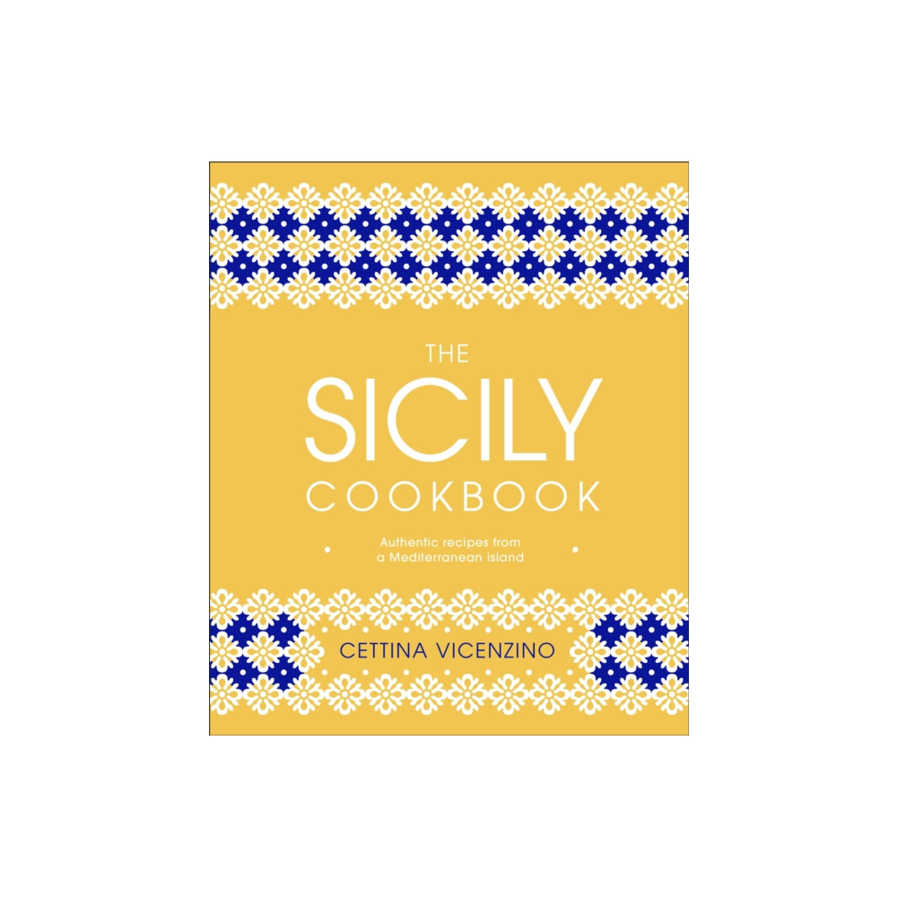 The Sicily Cookbook (inbunden, english) Dorling Kindersley Ltd