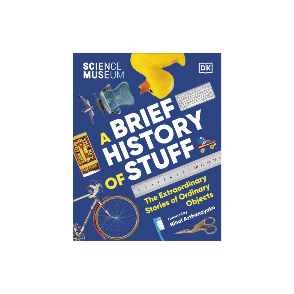 The Science Museum A Brief History of Stuff (inbunden, english) Dorling Kindersley Ltd