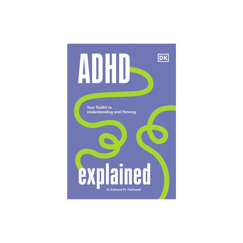 ADHD Explained (inbunden, english) Dorling Kindersley Ltd
