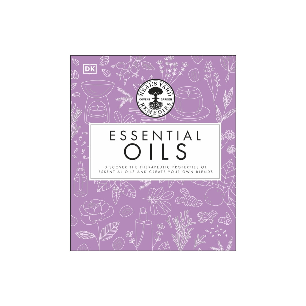 Neal's Yard Remedies Essential Oils (inbunden, english) Dorling Kindersley Ltd