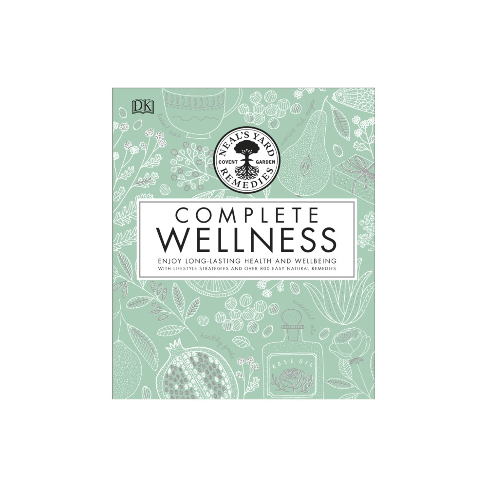 Neal's Yard Remedies Complete Wellness (inbunden, english) Dorling Kindersley Ltd