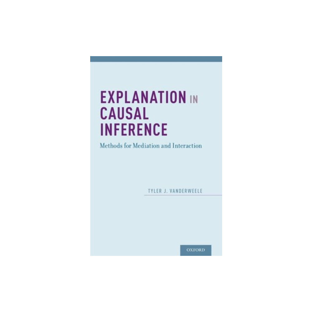 Explanation in Causal Inference (inbunden, english) Oxford University Press Inc