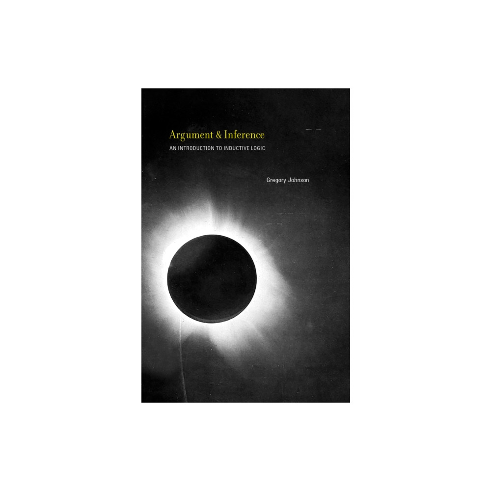 Argument and Inference (inbunden, english) Mit press ltd