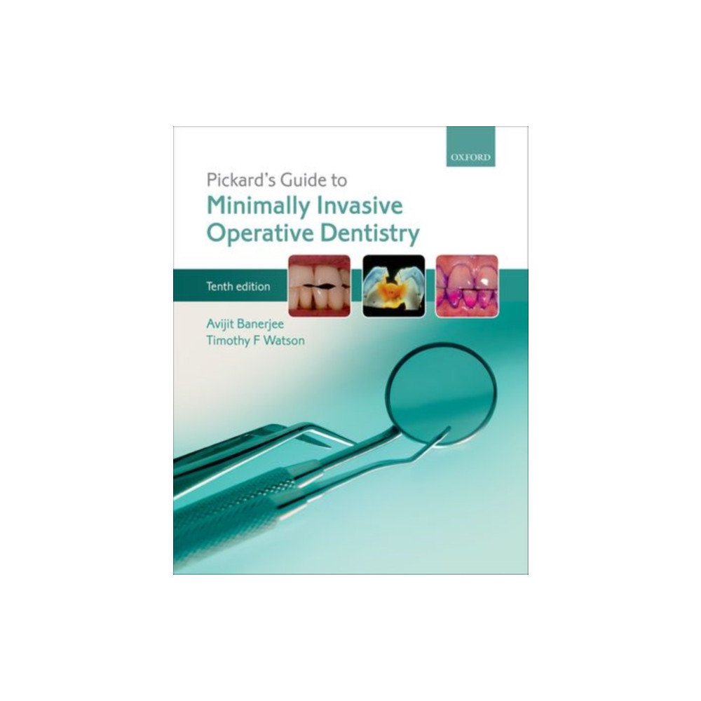 Pickard's Guide to Minimally Invasive Operative Dentistry (häftad, english) Oxford University Press