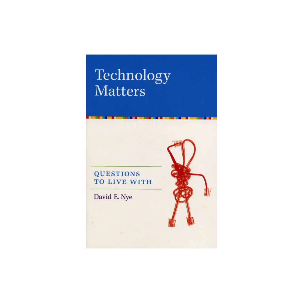 Technology Matters (häftad, english) Mit press ltd