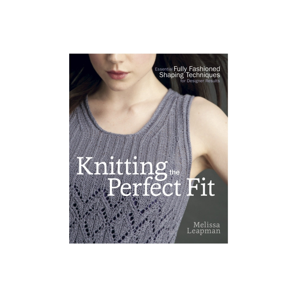 Knitting the Perfect Fit (häftad, english) Random House USA Inc