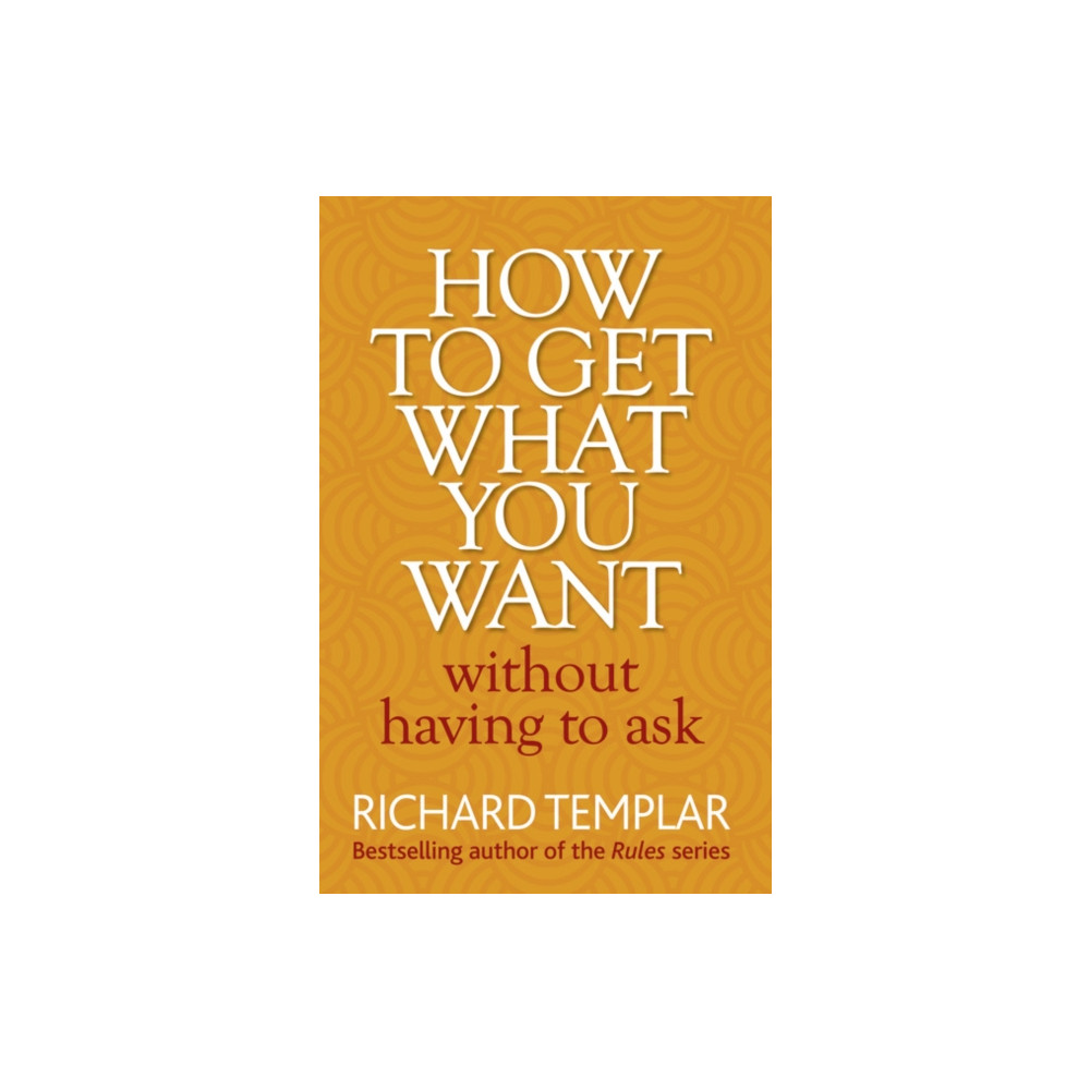 How to Get What You Want Without Having To Ask (häftad, english) Pearson Education Limited