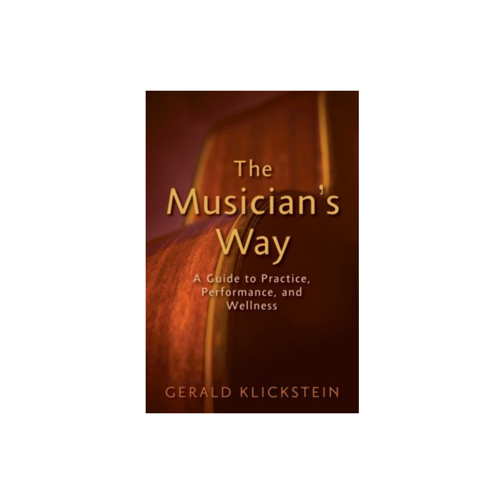 The Musician's Way (häftad, english) Oxford University Press Inc