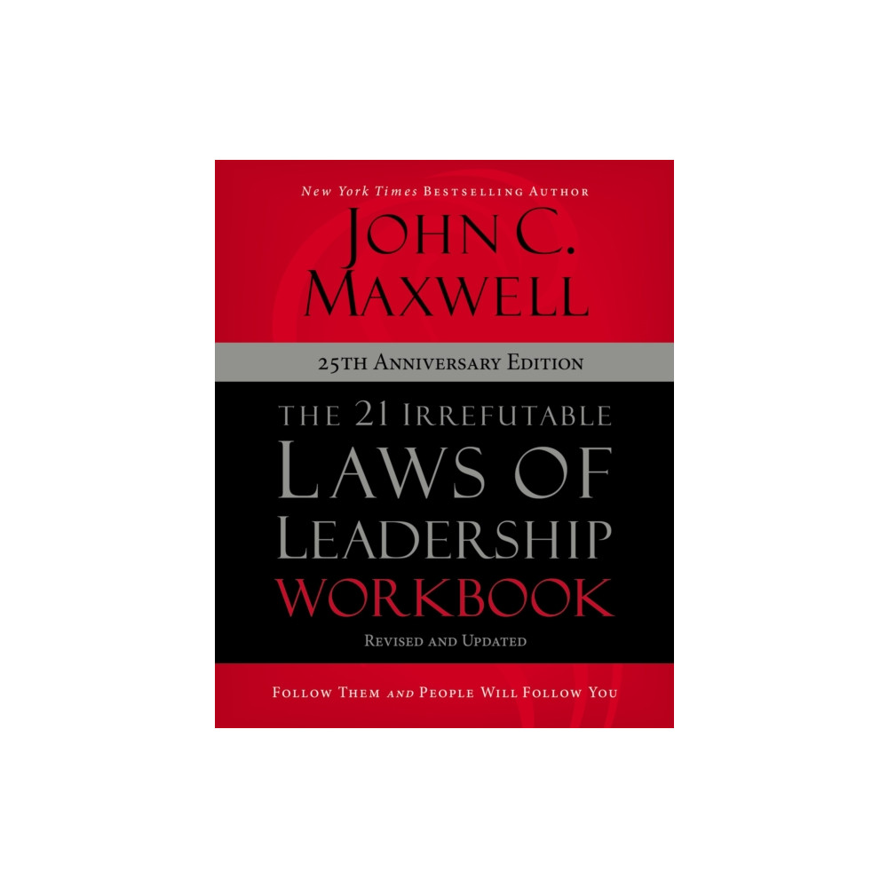 The 21 Irrefutable Laws of Leadership Workbook 25th Anniversary Edition (häftad, english) HarperChristian Resources