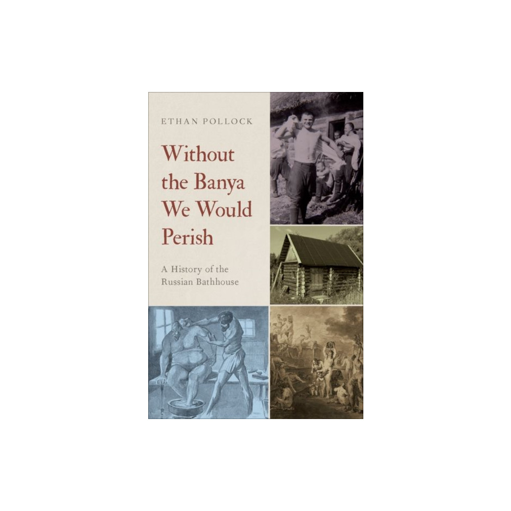Without the Banya We Would Perish (inbunden, english) Oxford University Press Inc