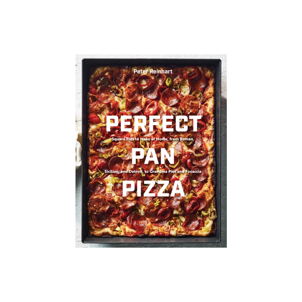 Perfect Pan Pizza (inbunden, english) Ten Speed Press