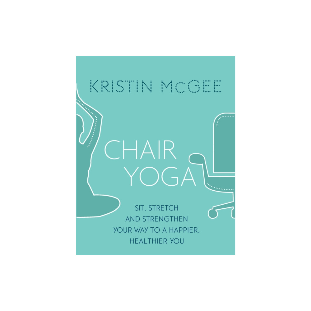 Chair Yoga (häftad, english) Little, Brown Book Group