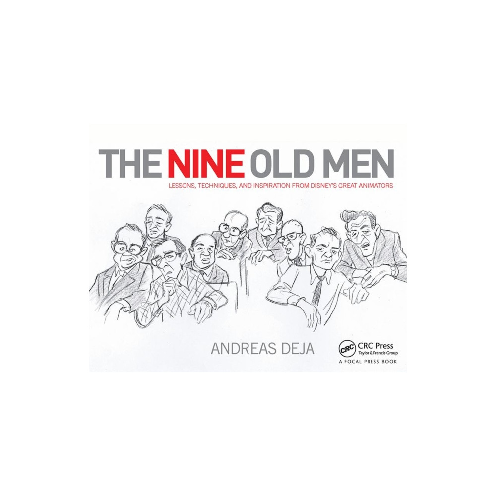 The Nine Old Men: Lessons, Techniques, and Inspiration from Disney's Great Animators (inbunden, eng)