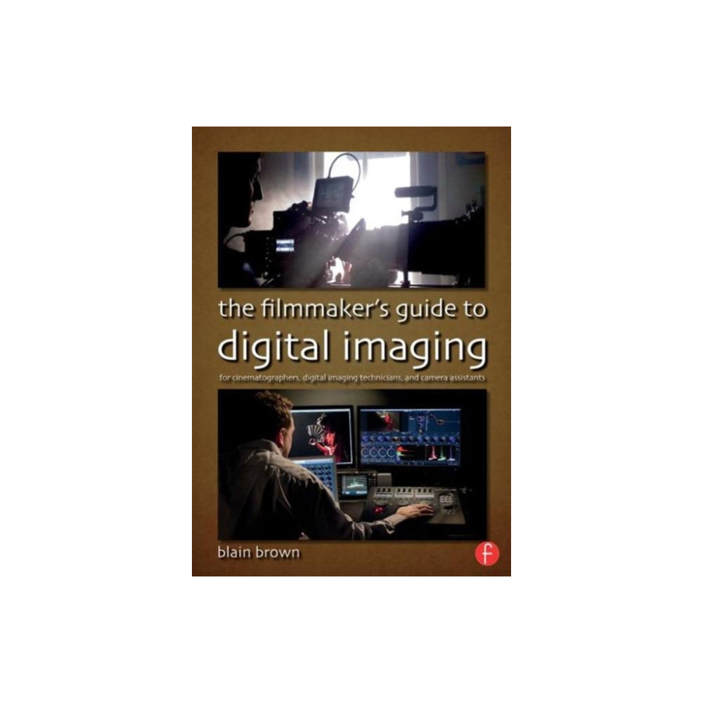 The Filmmaker’s Guide to Digital Imaging (häftad, english) Taylor & francis ltd