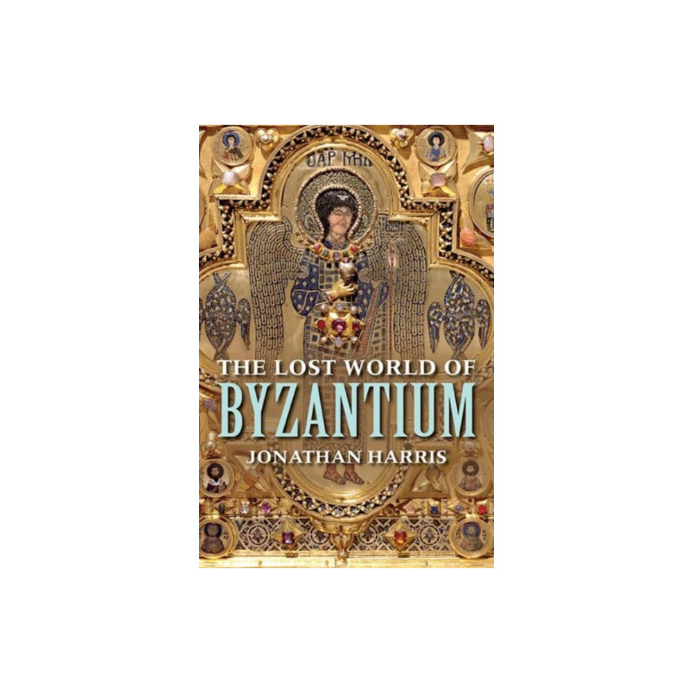 The Lost World of Byzantium (häftad, eng)