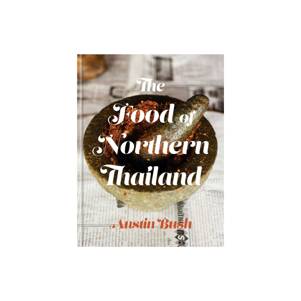 The Food of Northern Thailand (inbunden, english) Random House USA Inc