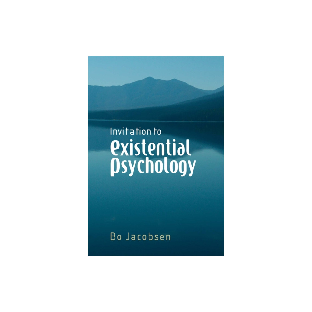 Invitation to Existential Psychology (häftad, english) John Wiley & Sons Inc