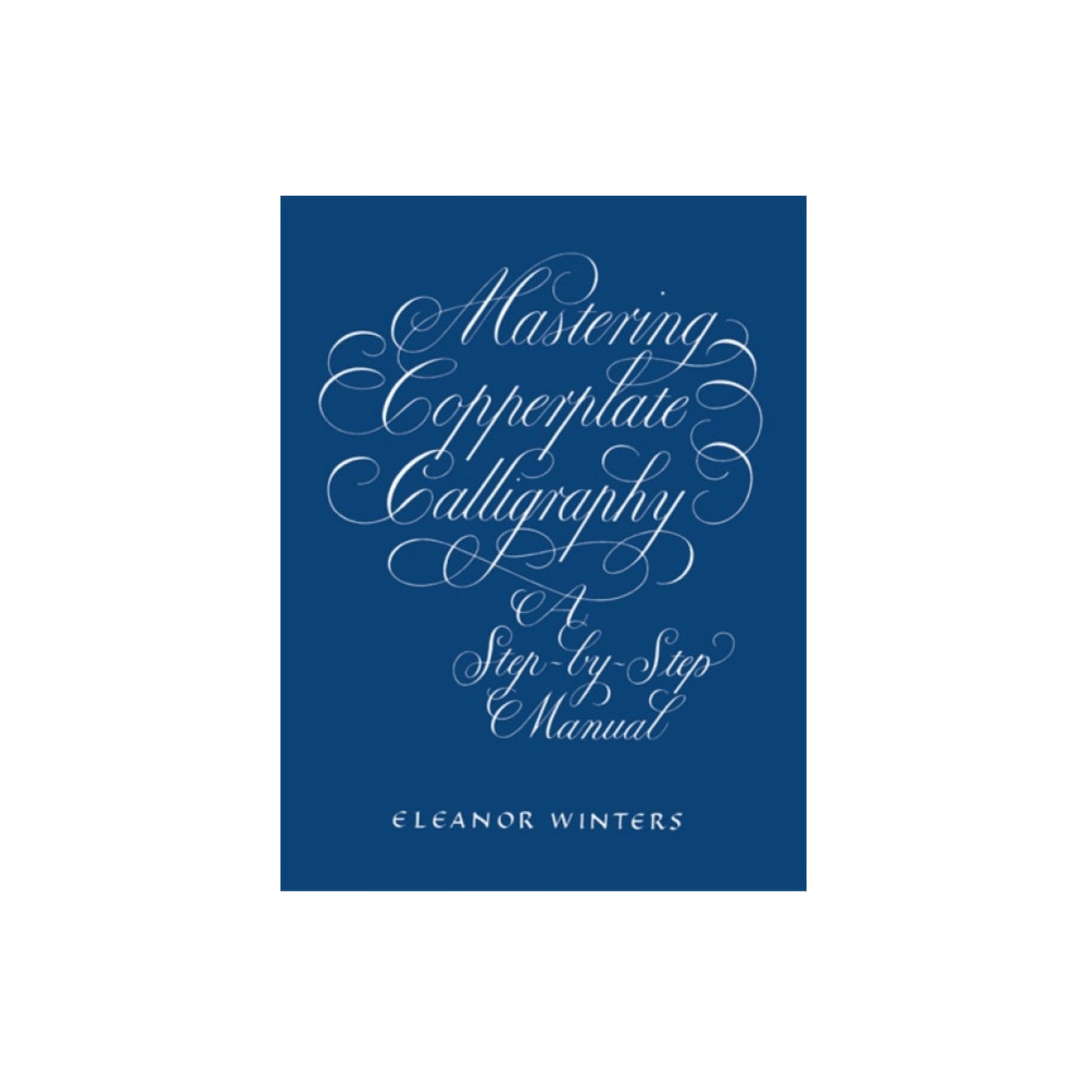 Mastering Copperplate Calligraphy (häftad, english) Dover publications inc.