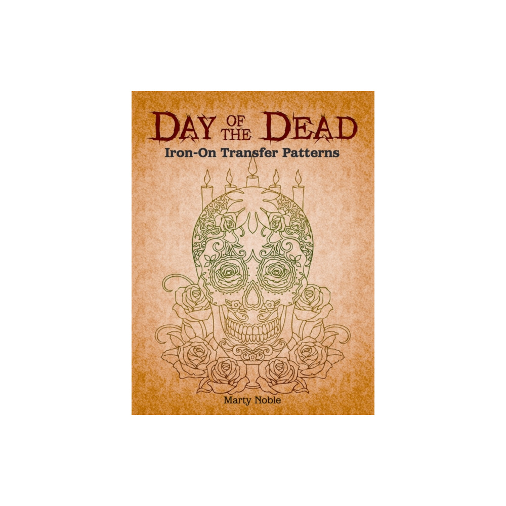 Day of the Dead Iron-on Transfer Patterns (häftad, english) Dover publications inc.