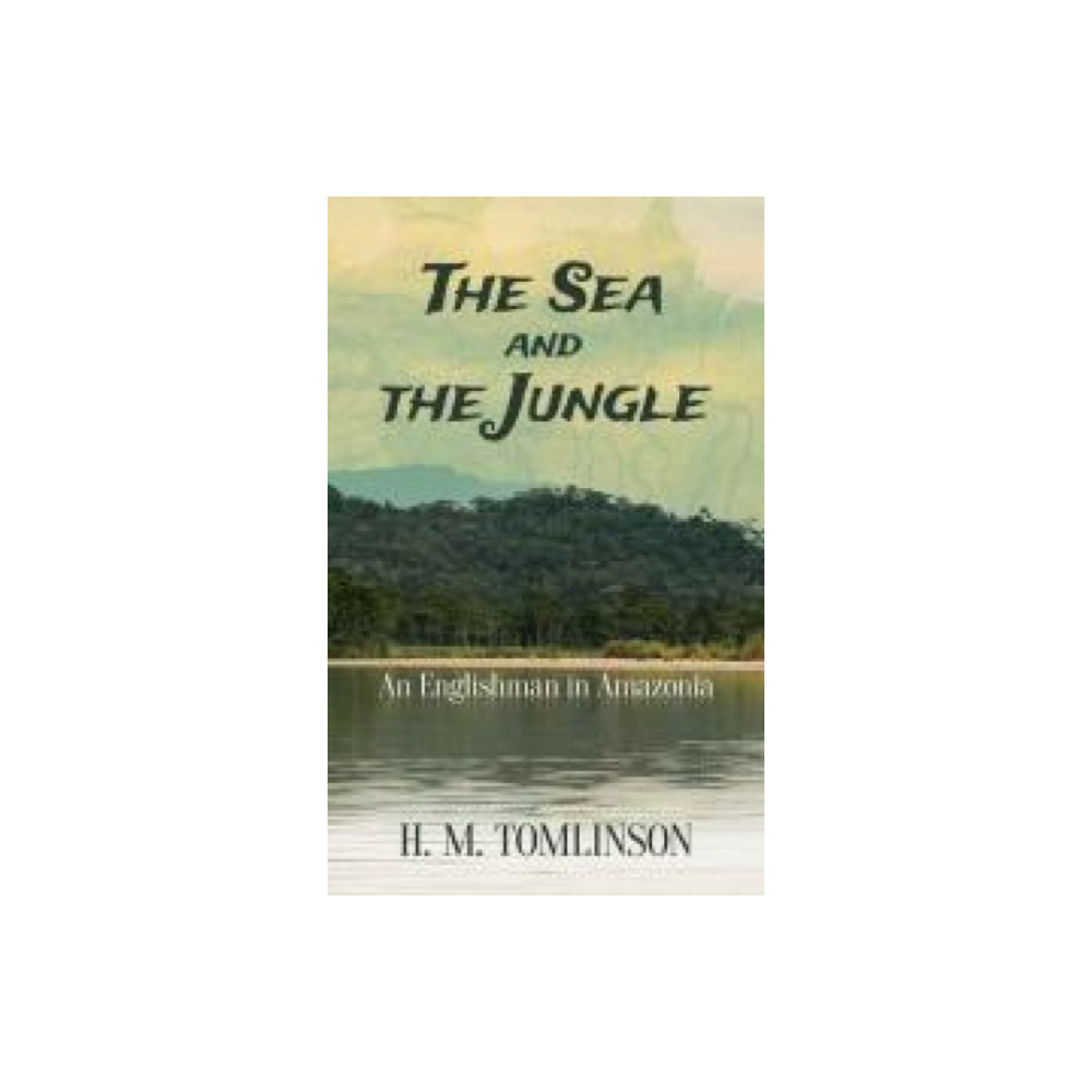 The Sea and the Jungle (häftad, english) Dover publications inc.