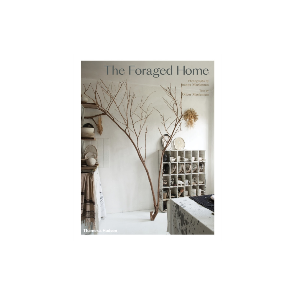 The Foraged Home (inbunden, english) Thames & Hudson Ltd