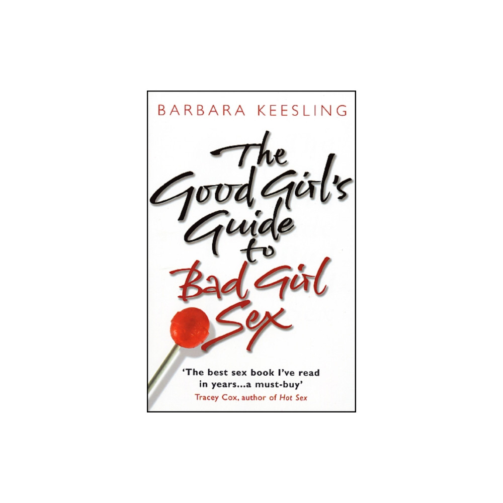 The Good Girl's Guide To Bad Girl Sex (häftad, eng)