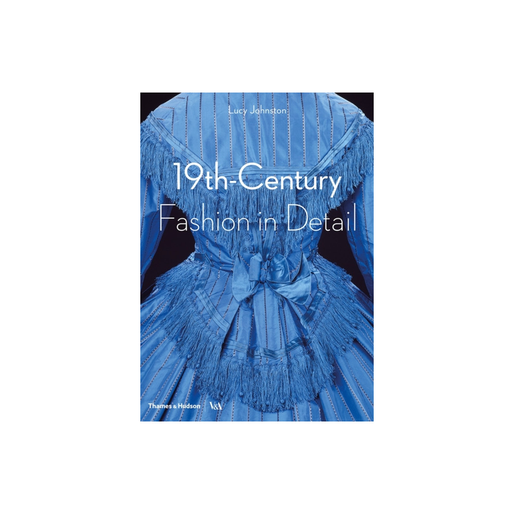 19th-Century Fashion in Detail (Victoria and Albert Museum) (häftad, english) Thames & Hudson Ltd