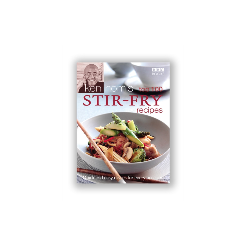 Ken Hom's Top 100 Stir Fry Recipes (inbunden, english) Ebury Publishing