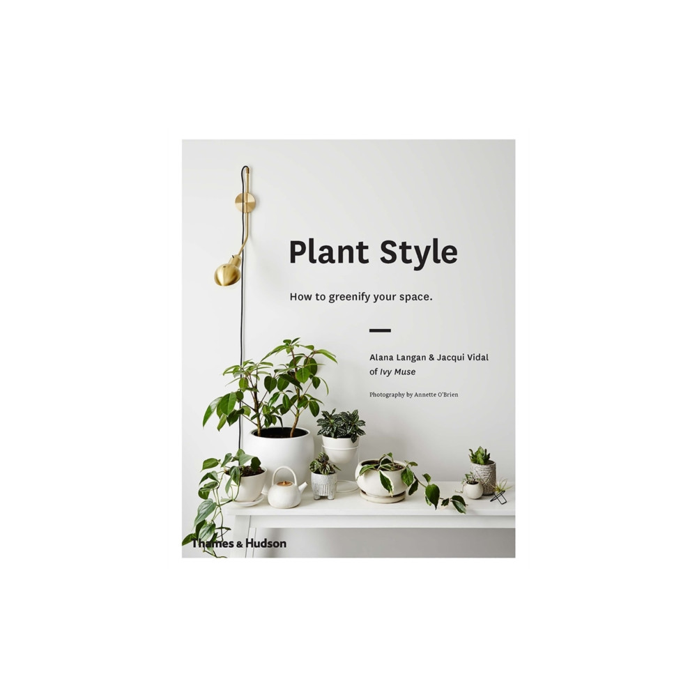 Plant Style (inbunden, english) Thames and Hudson (Australia) Pty Ltd
