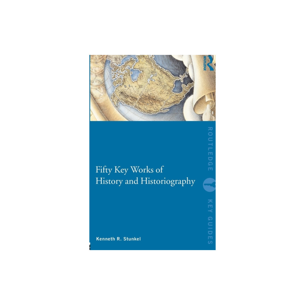Fifty Key Works of History and Historiography (häftad, english) Taylor & francis ltd