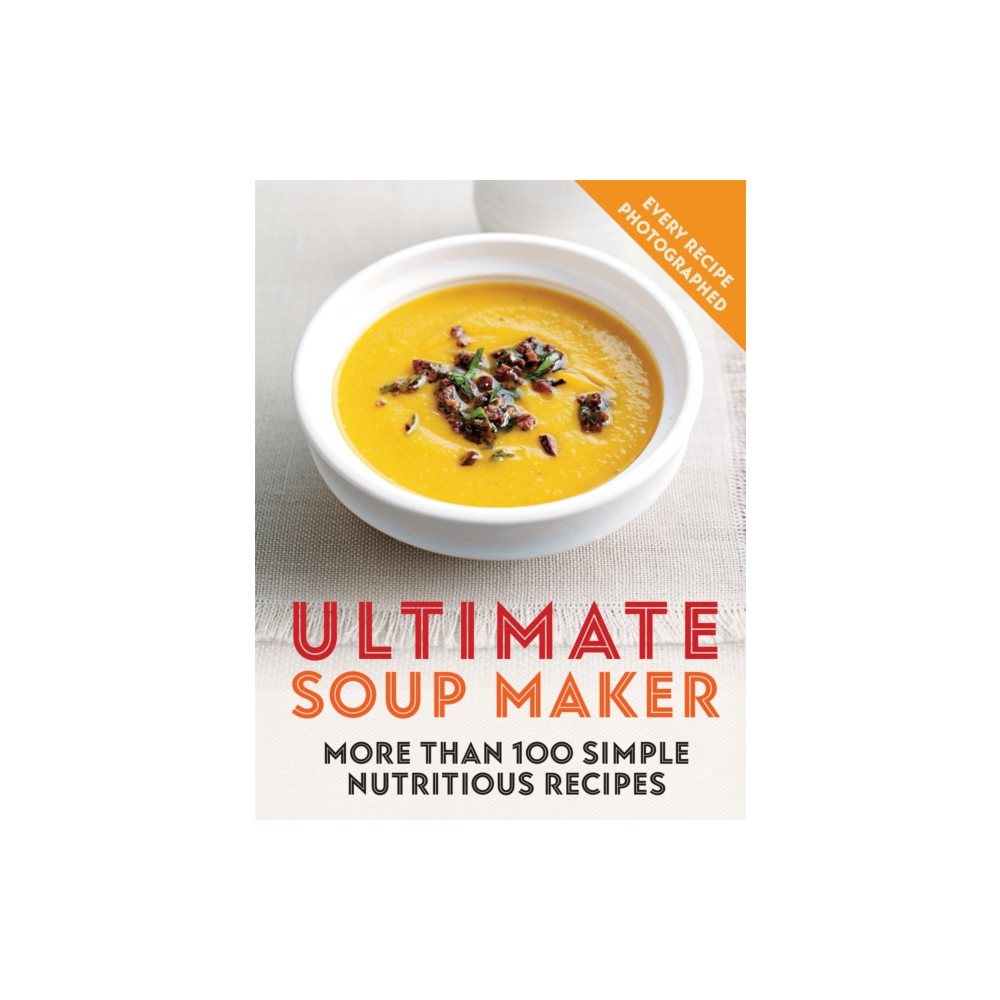 Ultimate Soup Maker (häftad, english) Octopus publishing group